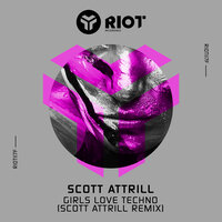Girls Love Techno - Scott Attrill
