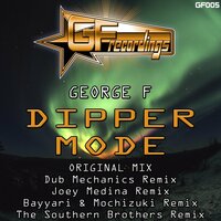 Dipper Mode - George F & Joey Medina