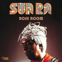 Rose Room - Sun Ra