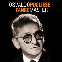 A Mis Compañeros - Orquesta de Osvaldo Pugliese & Osvaldo Pugliese
