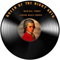 Queen of the Night aria (Der Holle Rache) - Magical Tunes & Вольфганг Амадей Моцарт