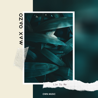 Lie to Me - Max Oazo