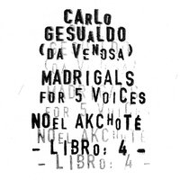17-IV: Ahi, già  mi discoloro. - Noël Akchoté & Джезуальдо да Веноза & Carlo Gesualdo, Noël Akchoté