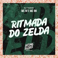 Ritmada do Zelda - MC BF & MC BN & DJ YUZAK