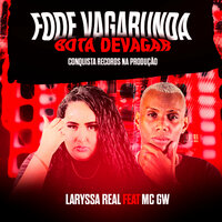 Fode Vagabunda Bota Devagar - Conquista Records Na Produção & Laryssa Real & MC Gw