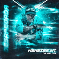 Desapegada - Menezes mc & DJ Walter