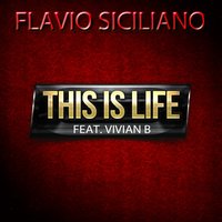 This Is Life - Flavio Siciliano & Vivian B