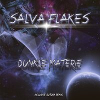 Dunkle Materie - Salva Flakes & Sutura