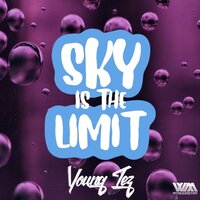 Sky is the Limit - Young Tez