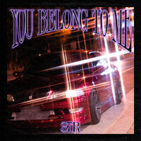YOU BELONG TO ME - 37R