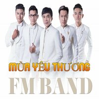 Mùa Yêu Thương - Fm Band