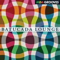 Batucada Lounge - MDA Grooves & Orlando Voorn
