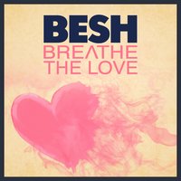 Breathe the Love (Extended) - Besh