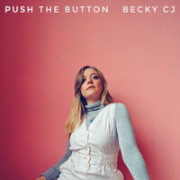Push The Button - Becky CJ