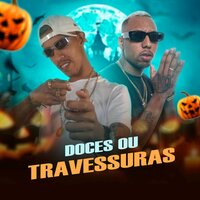 Doces ou Travessuras - MC VINY DS & MC Douglinhas BDB & ESTRELA'S