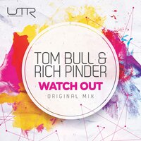Watch Out - Tom Bull & Rich Pinder