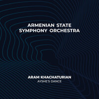 Aram Khachaturian։ Ayshe's Dance - Armenian State Symphony Orchestra & Sergey Smbatyan & Арам Ильич Хачатурян
