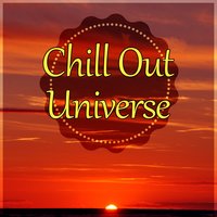 Relaxation - Ultimate Chill Music Universe