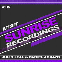 Eat Shit - Daniel Aguayo & Julio Leal
