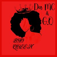 BYO Queen - Da MC & G.Q