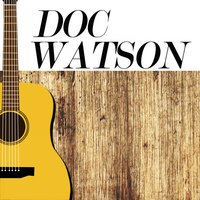 Tom Dooley - Doc Watson