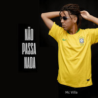 Não Passa Nada - Mc Villa & DJ Cleber