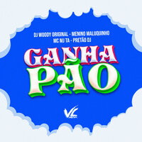 Ganha Pão - Pretão Dj & Menino Maluquinho & DJ WOODY ORIGINAL & Mc Mj Ta
