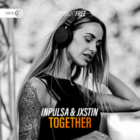 Together - Inpulsa & Jxstin & Dirty Workz