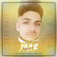 Dere Vale Yaar - Honey Gill & Karan Aujla