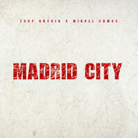 Madrid City - Tony Garcia & Miguel Ramos