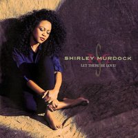 Let There Be Love - Shirley Murdock