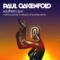 Southern Sun - Paul Oakenfold & Carla Werner & Markus Schulz
