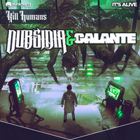 It's Alive - Dubsidia & Galante