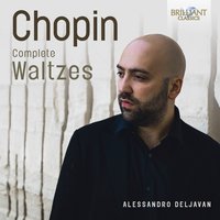 Waltzes, Op. 64: No. 3 in A-Flat Major - Alessandro Deljavan & Фридерик Шопен