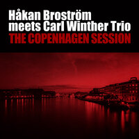 Why Not - Carl Winther Trio & Hakan Brostrom