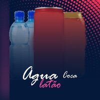 Agua, Coca, Latão - MC RD & MC Dricka & MC Negão da BL