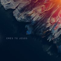 Eres Tú Jesús - David Reyes & Aliento