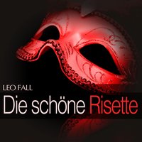 Die schöne Risette: Act III - " Träume Liebster, träum von mir " - Max Schönherr & Rudolf Christ & Großes Wiener Rundfunkorchester & Erich Dörner & Ilonka Dostal & Erika Forsell-Feichtinger