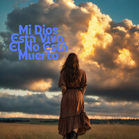 Mi Dios Está Vivo, Él No Está Muerto - Grupo Nueva Vida & MISION DE FE