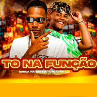 To na Função - Barca Na Batida & MC Vitin LC