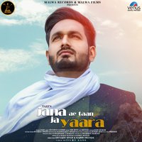Jana Ae Ta Ja Yaara - TaZz