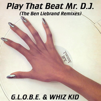 Play That Beat Mr. D.J. - G.L.O.B.E. & Whiz Kid & Ben Liebrand