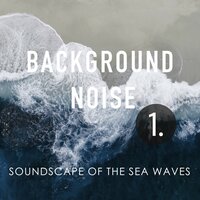Soundscape of the Sea Waves, Pt. 17 - Thomas O'Reilly