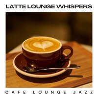 Coffee Rhythms - Cafe lounge Jazz