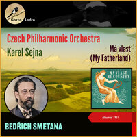 Smetana: Ma vlast (My Fatherland) - No. 2. Vltava (The Moldau River) - Czech Philharmonic Orchestra & Karel Sejna & Бедржих Сметана
