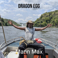 Dragon Egg - Mann Max
