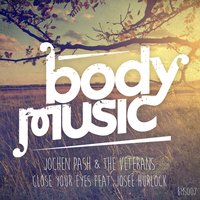 Close Your Eyes - Jochen Pash & The Veterans & Joseé Hurlock