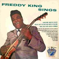 See See Baby - Freddie  King