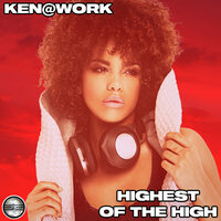 Highest Of The High - Ken@Work