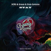 STAY - DCRD & Dranga & Brain Explosion